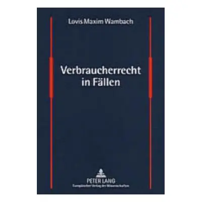 "Verbraucherrecht in Fllen; Flle und Lsungen aus dem Verbraucherschutzrecht" - "" ("Wambach Lovi