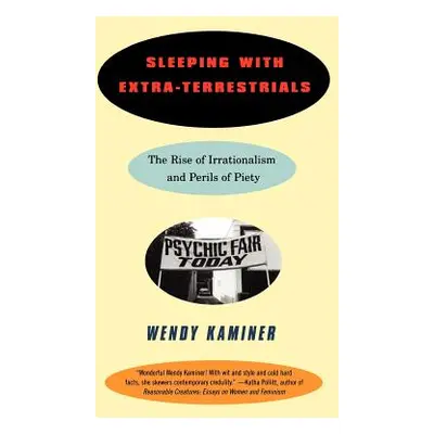 "Sleeping with Extra-Terrestrials: The Rise of Irrationalism and Perils of Piety" - "" ("Kaminer