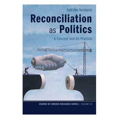 "Reconciliation as Politics" - "" ("Nordquist Kjell-Ake")