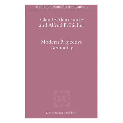 "Modern Projective Geometry" - "" ("Faure Claude-Alain")