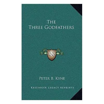 "The Three Godfathers" - "" ("Kyne Peter B.")