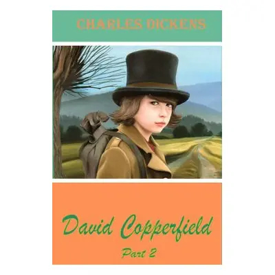 "David Copperfield Part 2" - "" ("Dickens Charles")