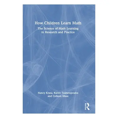 "How Children Learn Math: The Science of Math Learning in Research and Practice" - "" ("Krasa Na