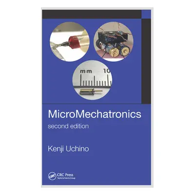 "Micromechatronics, Second Edition" - "" ("Uchino Kenji")