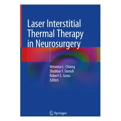 "Laser Interstitial Thermal Therapy in Neurosurgery" - "" ("Chiang Veronica L.")