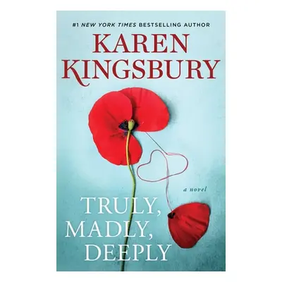 "Truly, Madly, Deeply" - "" ("Kingsbury Karen")