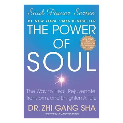 "The Power of Soul: The Way to Heal, Rejuvenate, Transform, and Enlighten All Life" - "" ("Sha Z