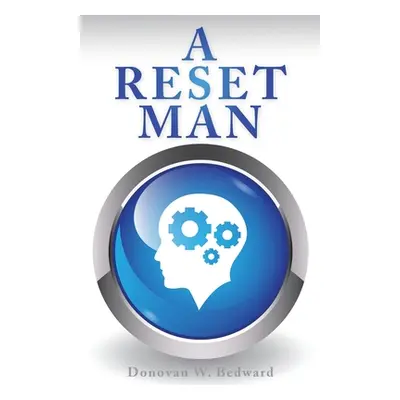 "A Reset Man" - "" ("Bedward Donovan W.")