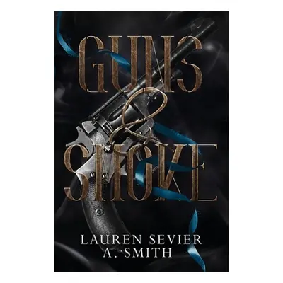 "Guns & Smoke" - "" ("Sevier Lauren")