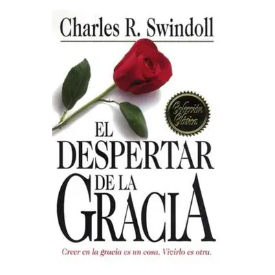 "El Despertar de la Gracia" - "" ("Swindoll Charles R.")