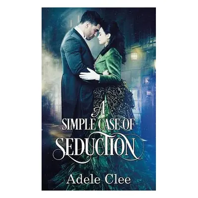 "A Simple Case of Seduction" - "" ("Clee Adele")