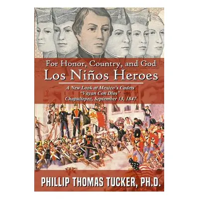 "For Honor, Country, and God: Los Ni-os HZroes" - "" ("Tucker Phillip Thomas")