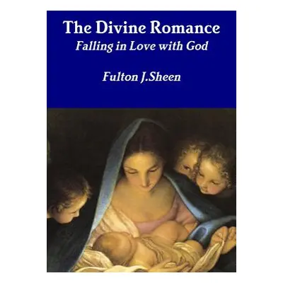 "The Divine Romance" - "" ("Sheen Fulton J.")