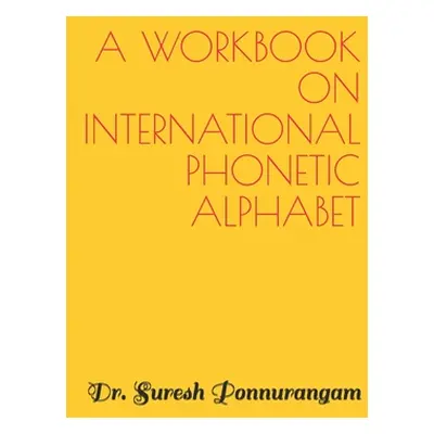 "A Handbook on International Phonetic Alphabet" - "" ("Ponnurangam Suresh")