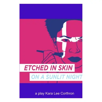 "Etched in Skin on a Sunlit Night" - "" ("Corthron Kara Lee")