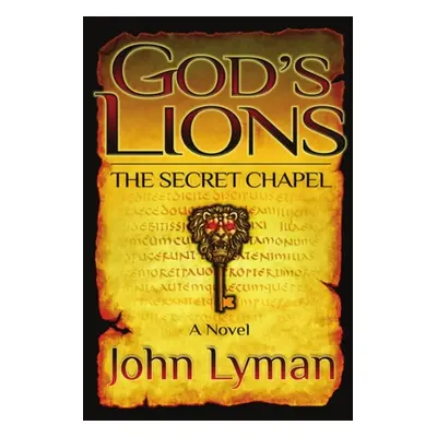 "God's Lions - The Secret Chapel" - "" ("Lyman John Brooks")