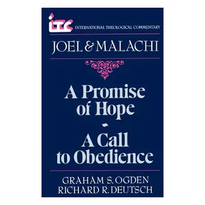 "A Promise of Hope--A Call to Obedience: A Commentary on the Books of Joel and Malachi" - "" ("O