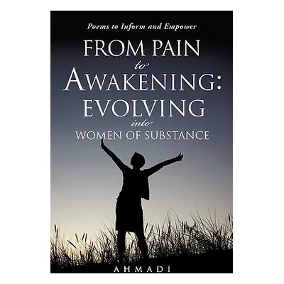 "From Pain to Awakening: Evolving Into Women of Substance" - "" ("Ahmadi")