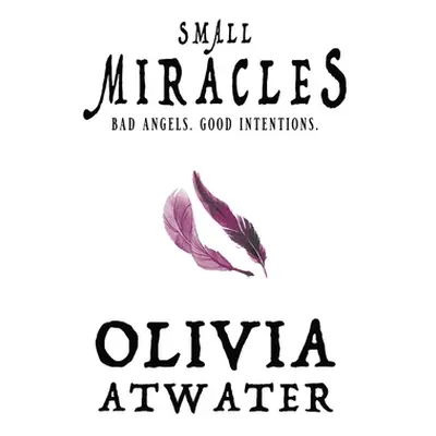 "Small Miracles" - "" ("Atwater Olivia")