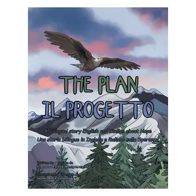 "The Plan: A Bilingual Story English and Italian About Hope" - "" ("Follone-Montgomery Ofs Franc