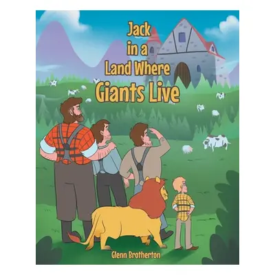 "Jack in a Land Where Giants Live" - "" ("Brotherton Glenn")