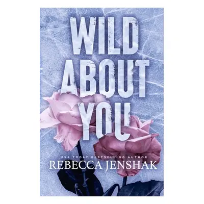 "Wild About You" - "" ("Jenshak Rebecca")