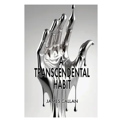 "A Transcendental Habit" - "" ("Callan James")