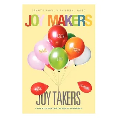 "Joy Makers-Joy Takers" - "" ("Tidwell Cammy")