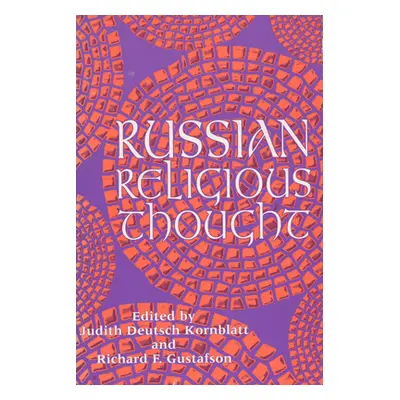 "Russian Religious Thought" - "" ("Kornblatt Judith Deutsch")