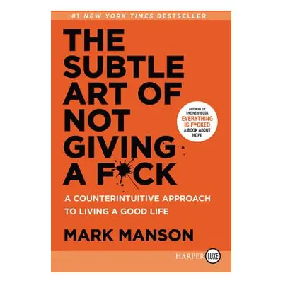 "The Subtle Art of Not Giving a F*ck: A Counterintuitive Approach to Living a Good Life" - "" ("