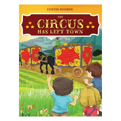 "The Circus Has Left Town" - "" ("Booher Curtis")