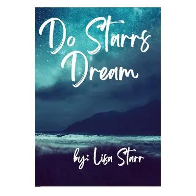 "Do Starrs Dream" - "" ("Starr Lisa")