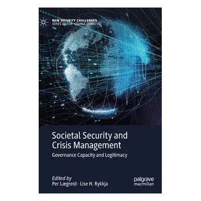 "Societal Security and Crisis Management: Governance Capacity and Legitimacy" - "" ("Lgreid Per"