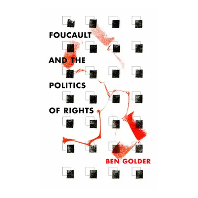 "Foucault and the Politics of Rights" - "" ("Golder Ben")