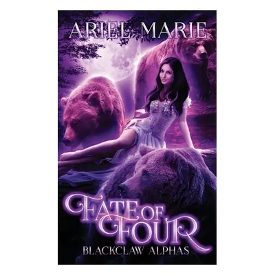 "Fate of Four: A Reverse Harem Paranormal Romance" - "" ("Marie Ariel")