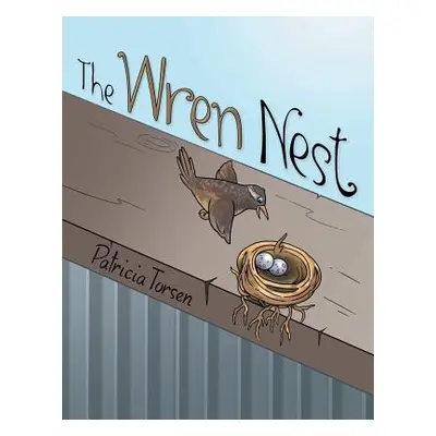 "The Wren Nest" - "" ("Torsen Patricia")