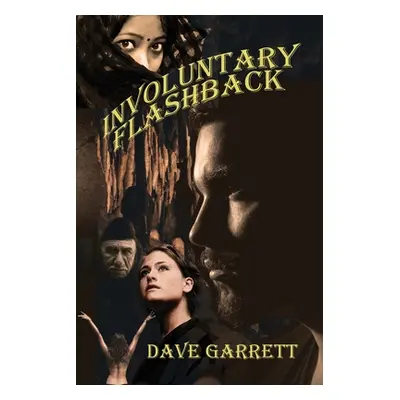 "Involuntary Flashback" - "" ("Garrett Dave")