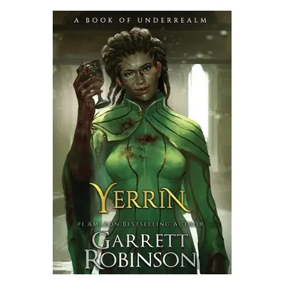 "Yerrin: A Book of Underrealm" - "" ("Robinson Garrett")