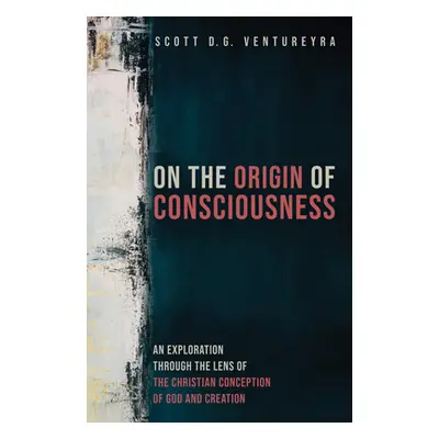 "On the Origin of Consciousness" - "" ("Ventureyra Scott D. G.")