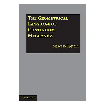 "The Geometrical Language of Continuum Mechanics" - "" ("Epstein Marcelo")