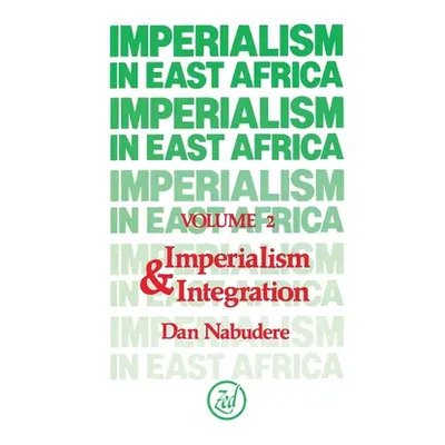 "Imperialism in East Africa (Volume 2)" - "" ("Nabudere Dan")