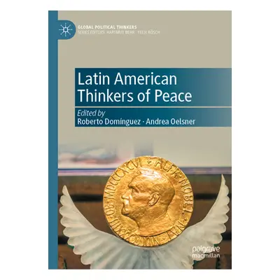 "Latin American Thinkers of Peace" - "" ("Domnguez Roberto")