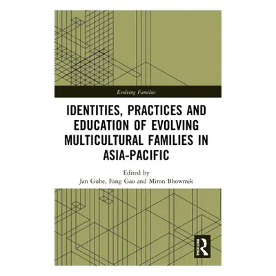 "Identities, Practices and Education of Evolving Multicultural Families in Asia-Pacific" - "" ("