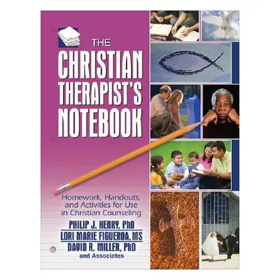 "The Christian Therapist's Notebook: Homework, Handouts, and Activities for Use in Christian Cou