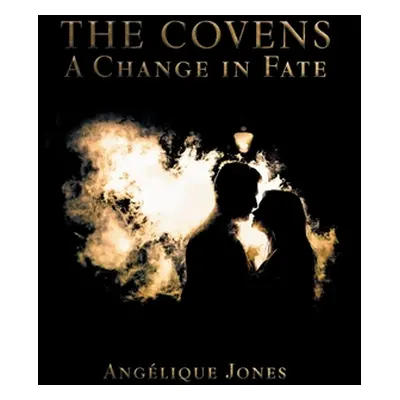 "A Change in Fate" - "" ("Jones Anglique")