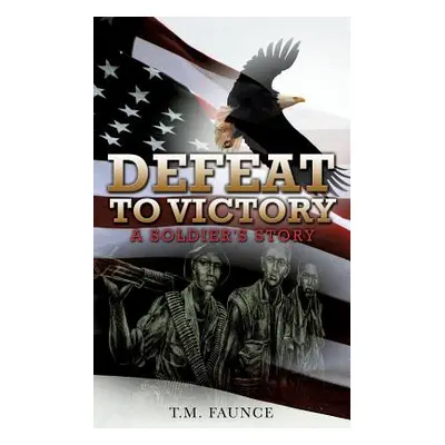 "Defeat To Victory" - "" ("Faunce T. M.")