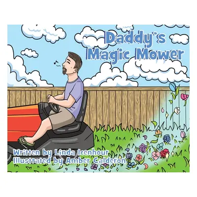 "Daddy's Magic Mower" - "" ("Icenhour Linda D.")