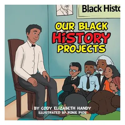 "Our Black History Projects" - "" ("Handy Cody Elizabeth")