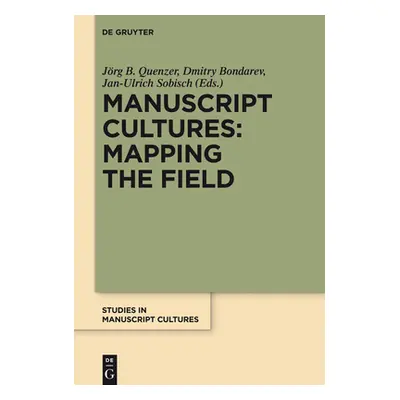 "Manuscript Cultures: Mapping the Field" - "" ("Quenzer Jrg")