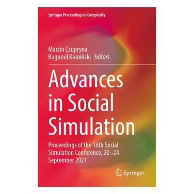 "Advances in Social Simulation: Proceedings of the 16th Social Simulation Conference, 20-24 Sept